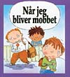 Nr jeg bliver mobbet - en serie om flelser hos brn