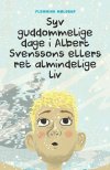 Syv guddommelige dage i Albert Svenssons ellers ret almindelige liv