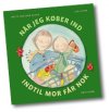 Nr jeg kber ind - indtil mor fr nok