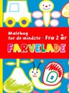 Farvelade - malebog for de mindste. Fra 2 år