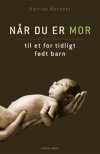 Nr du er mor til et for tidligt fdt barn 