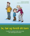 Se, hør og forstå dit barn